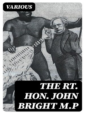 cover image of The Rt. Hon. John Bright M.P